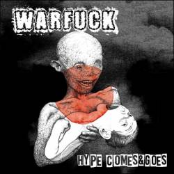 Warfuck : Hype Comes & Goes